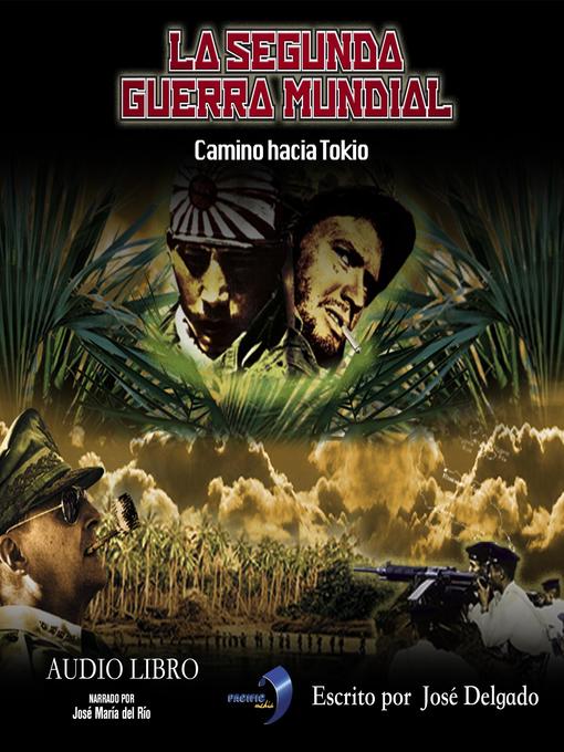 Title details for La Segunda Guerra Mundial by José Delgado - Available